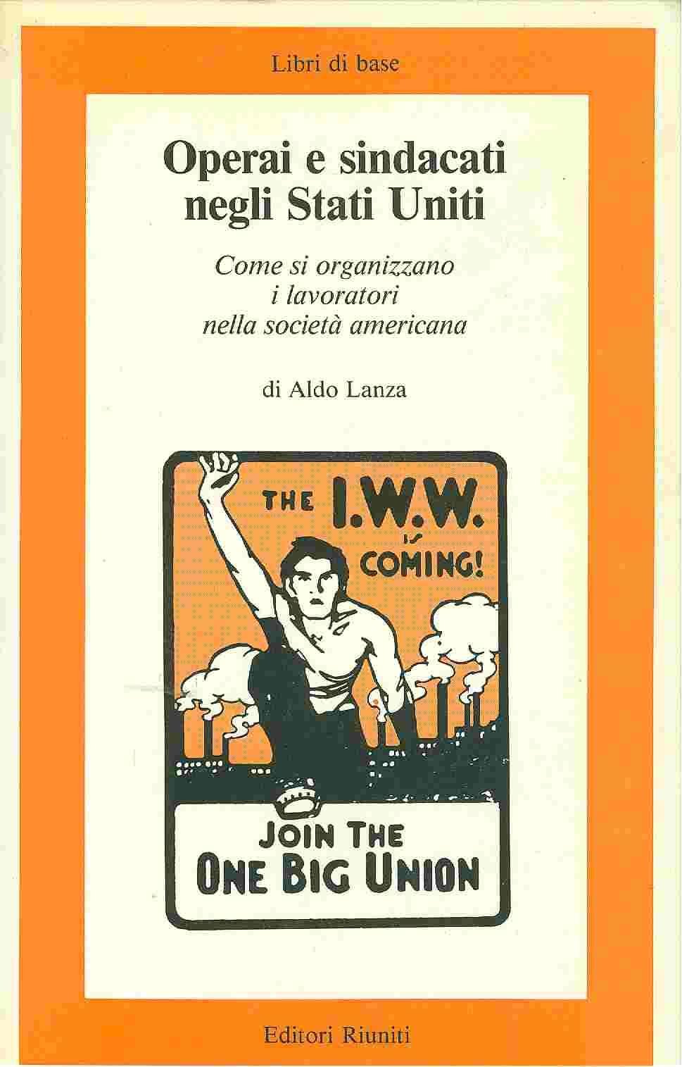 Operai e sindacati negli stati Uniti. Come si organizzano i lavoratori nella società americana Books