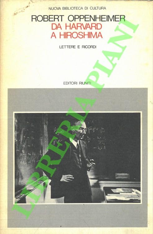 Da Harvard a Hiroshima. Lettere e ricordi (Nuova biblioteca di cultura) Art & Literature