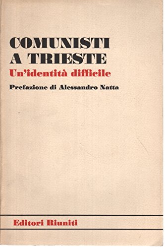 Comunisti a Trieste. Un'identità difficile Books