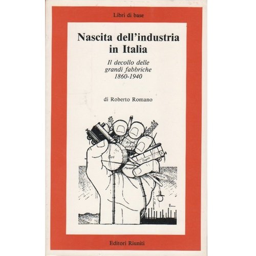 Nascita dell'industria in Italia 1860-1940 (Libri di base) Business, Finance & Career
