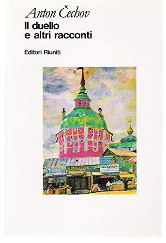 Opere. Il duello e altri racconti (Vol. 6) (Grandi opere) Essays & Short Stories