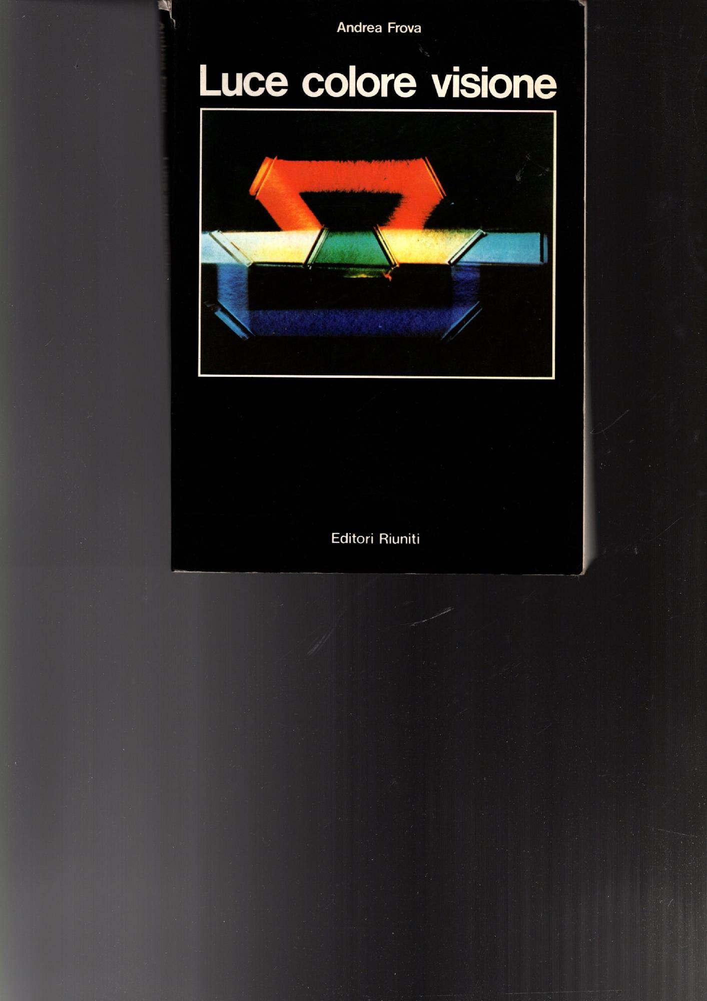 Luce, calore, visione (Grandi opere) Natural Sciences