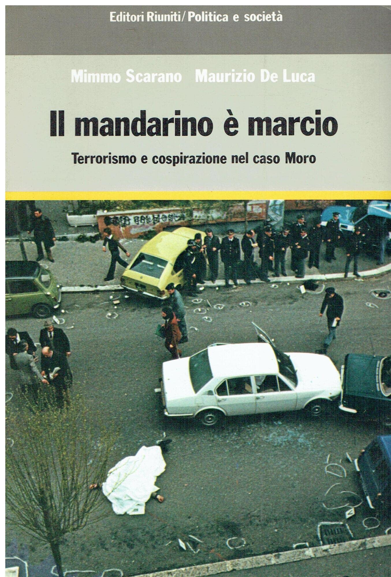 Il mandarino è marcio. Terrorismo e cospirazione nel caso Moro Politics & History