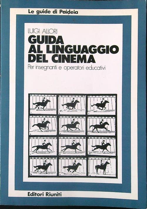 Guida al linguaggio del cinema. Per insegnanti e operatori educativi (Le guide di Paideia) Film, Art & Culture