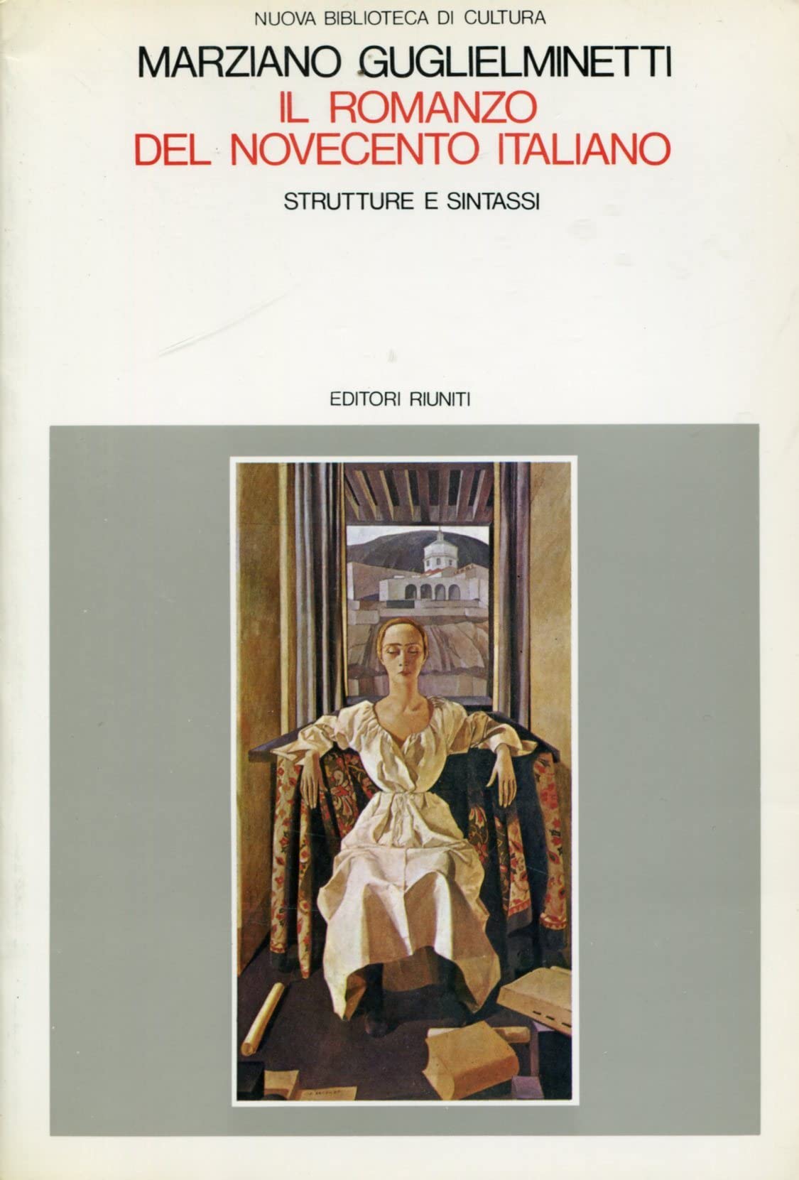 Il romanzo del Novecento italiano. Strutture e sintassi (Nuova biblioteca di cultura) Contemporary literature Books