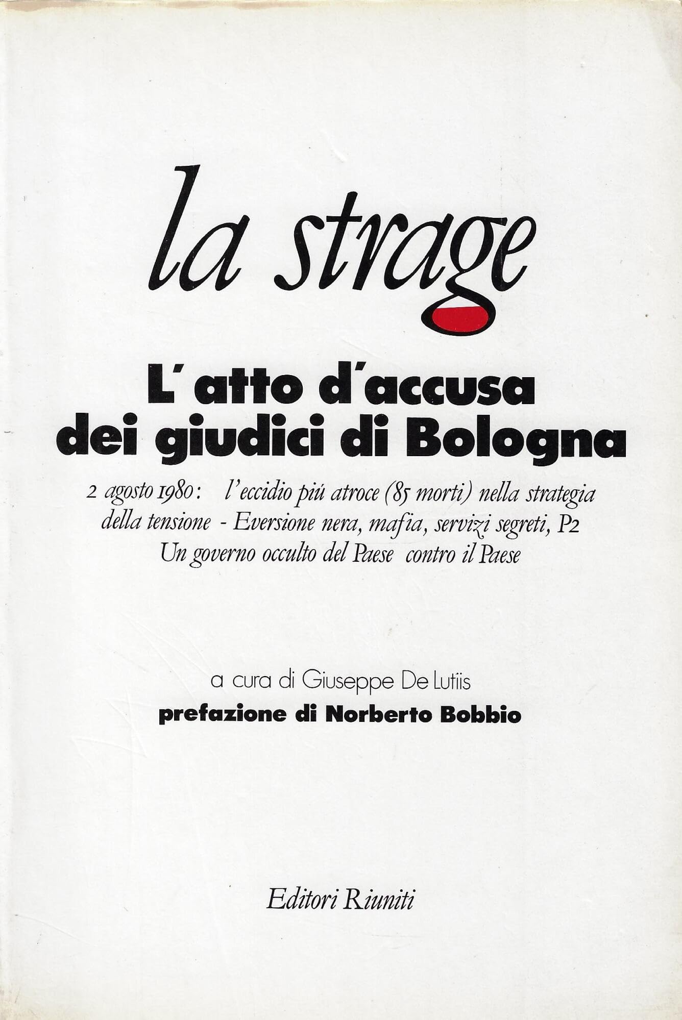 La strage. L'atto d'accusa dei giudici di Bologna (Politica e società) Politics & History