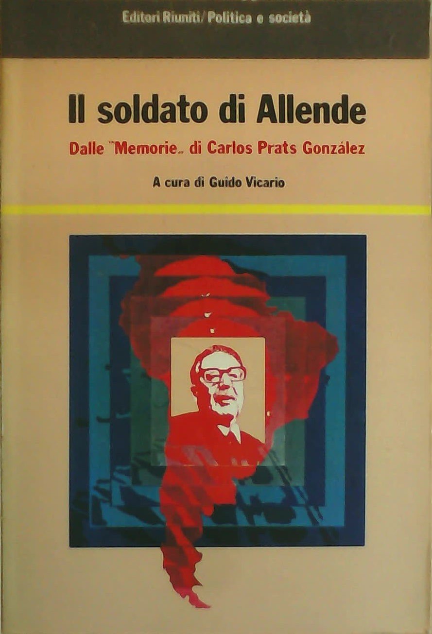 Il soldato di Allende. Dalle memorie di Carlos Prats Gonzalez book