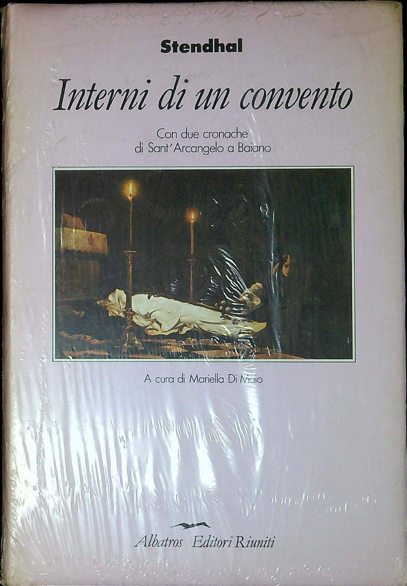 Interni di un convento. Con due cronache di Sant'Arcangelo a Baiano (Albatros) Classics
