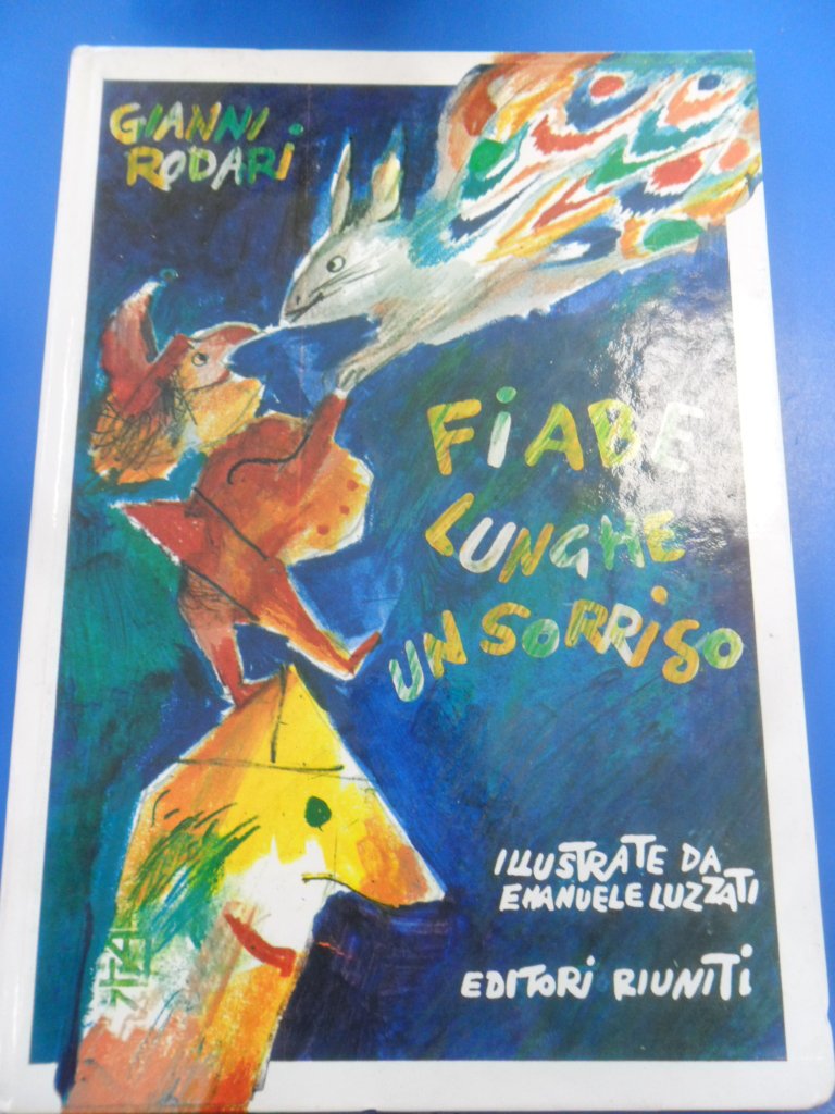 Fiabe lunghe un sorriso (Le più belle storie di Gianni Rodari) Novels & Short Stories