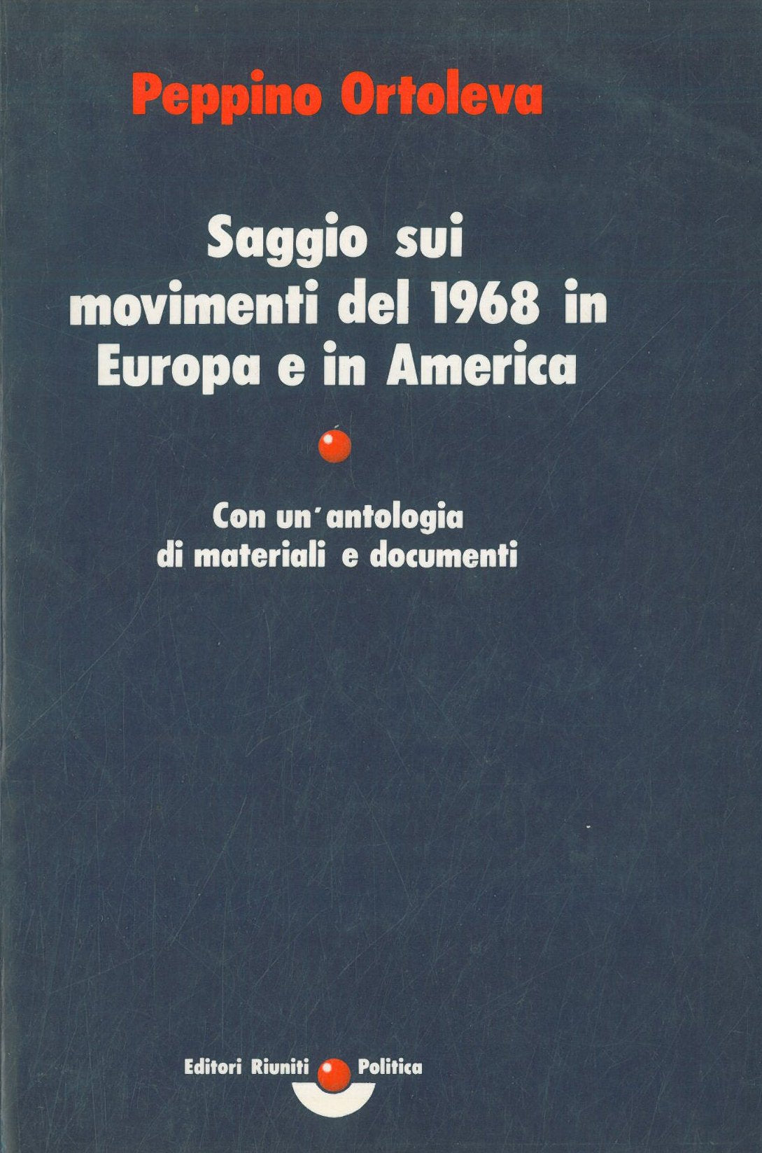 Saggio sui movimenti del 1968 in Europa e in America con un'antologia di materiali e documenti Books
