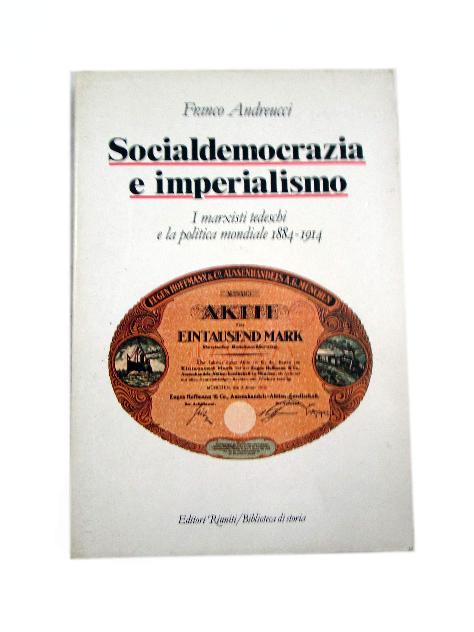 Socialdemocrazia e imperialismo. I marxisti tedeschi e la politica mondiale (1884-1914) book