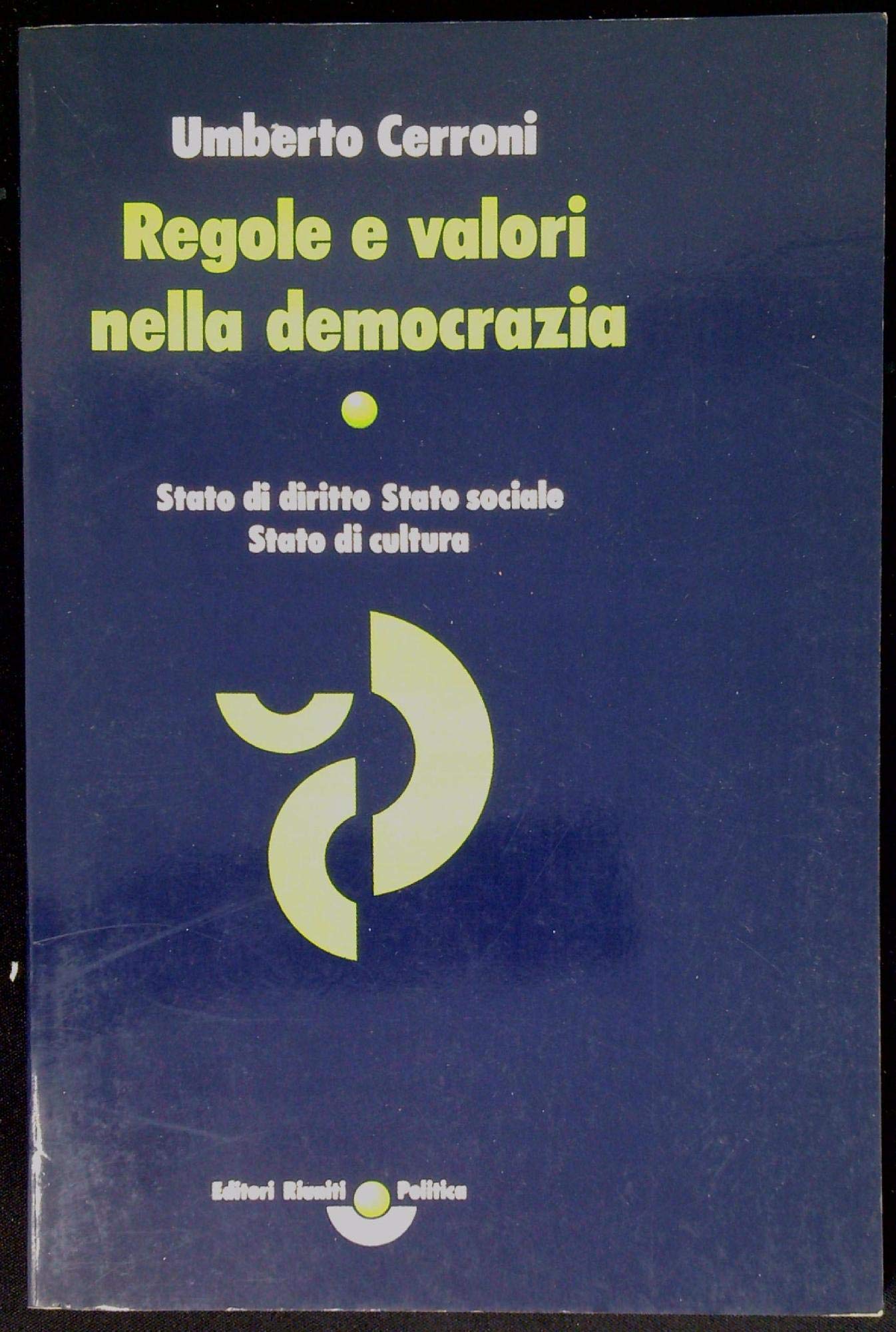 Regole e valori nella democrazia. Stato di diritto, Stato sociale, Stato di cultura book