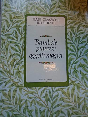 Fiabe classiche illustrate. Bambole, pupazzi, oggetti magici book