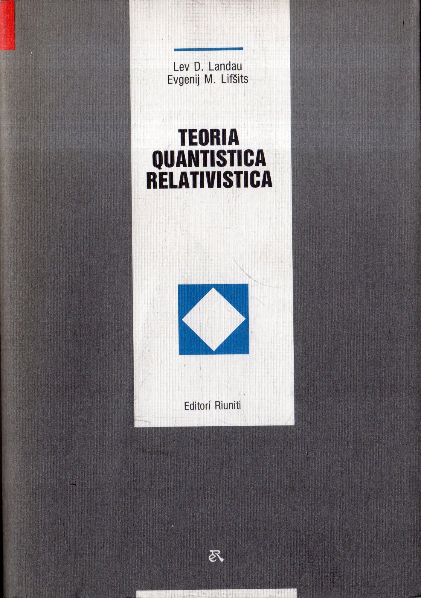 Fisica teorica. Teoria quantistica relativistica (Vol. 4) book