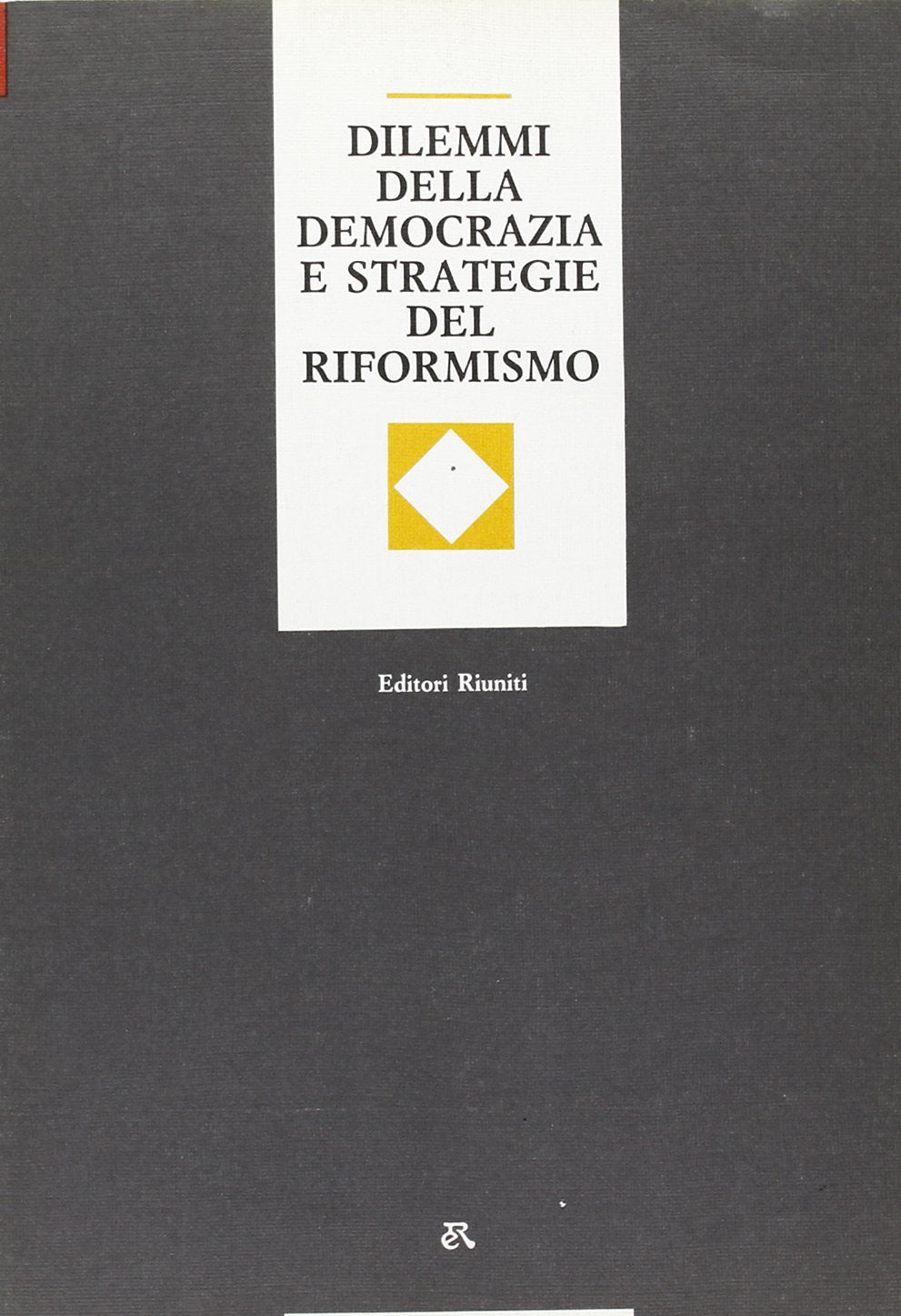 Dilemmi della democrazia e strategie del riformismo book