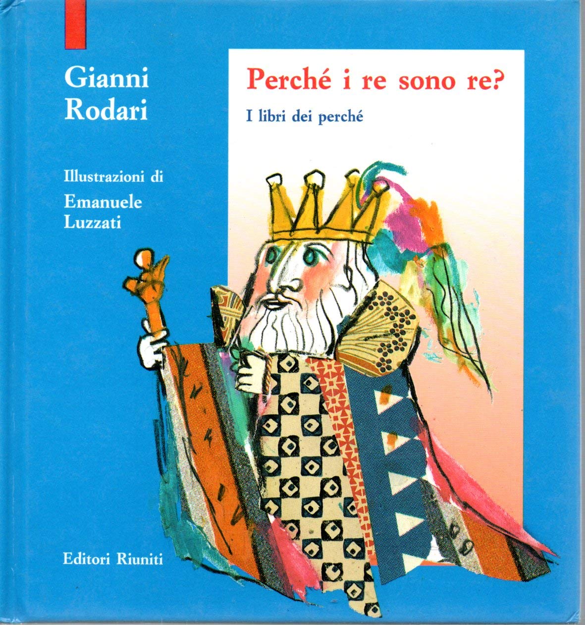 Perché i re sono re? I libri dei perché (La freccia azzurra) Books