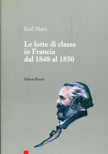 Le lotte di classe in Francia dal 1848 al 1950 (I piccoli. Marx) Politics & History