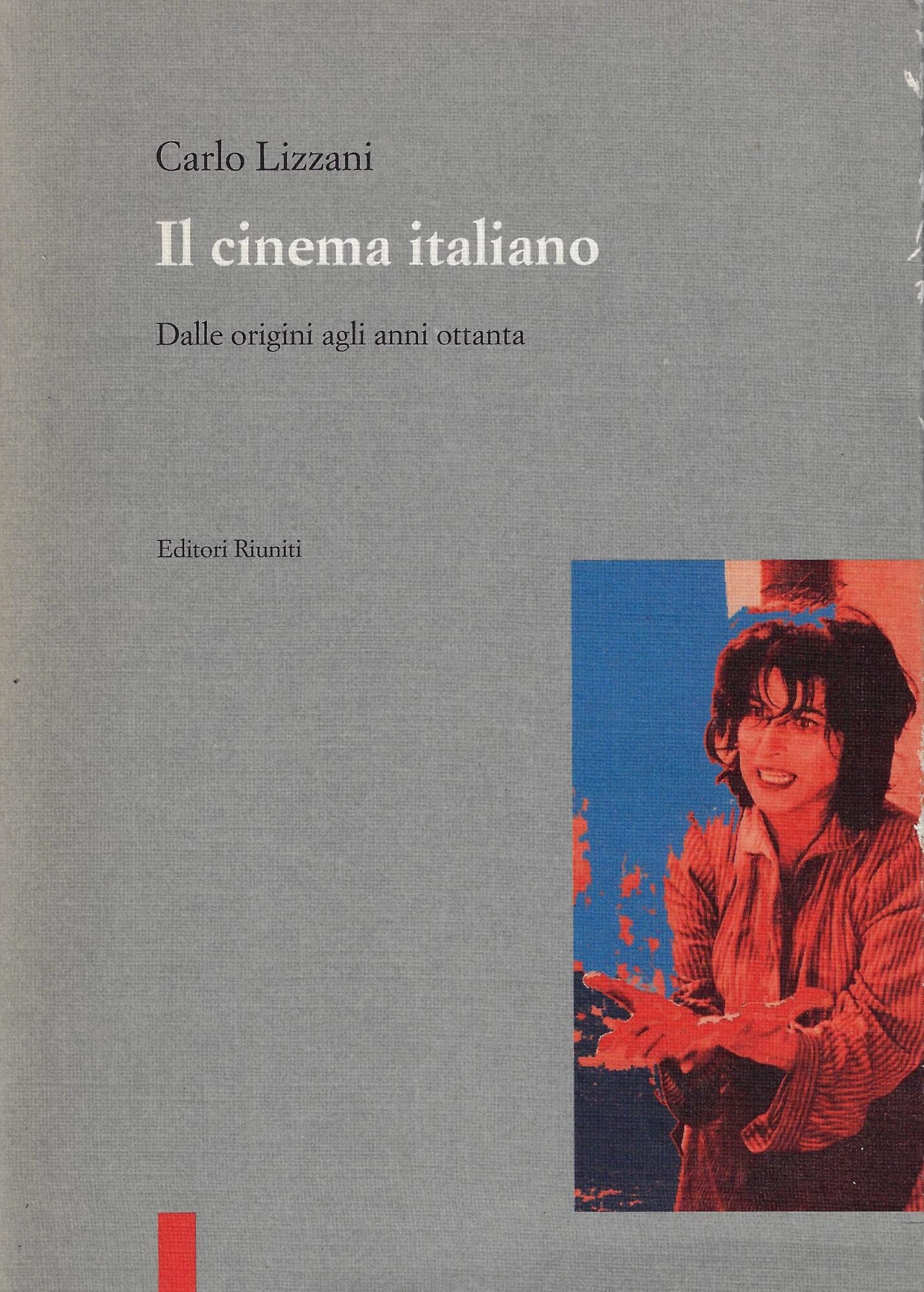 Il cinema italiano. Dalle origini agli anni ottanta (I testi) Film, Art & Culture