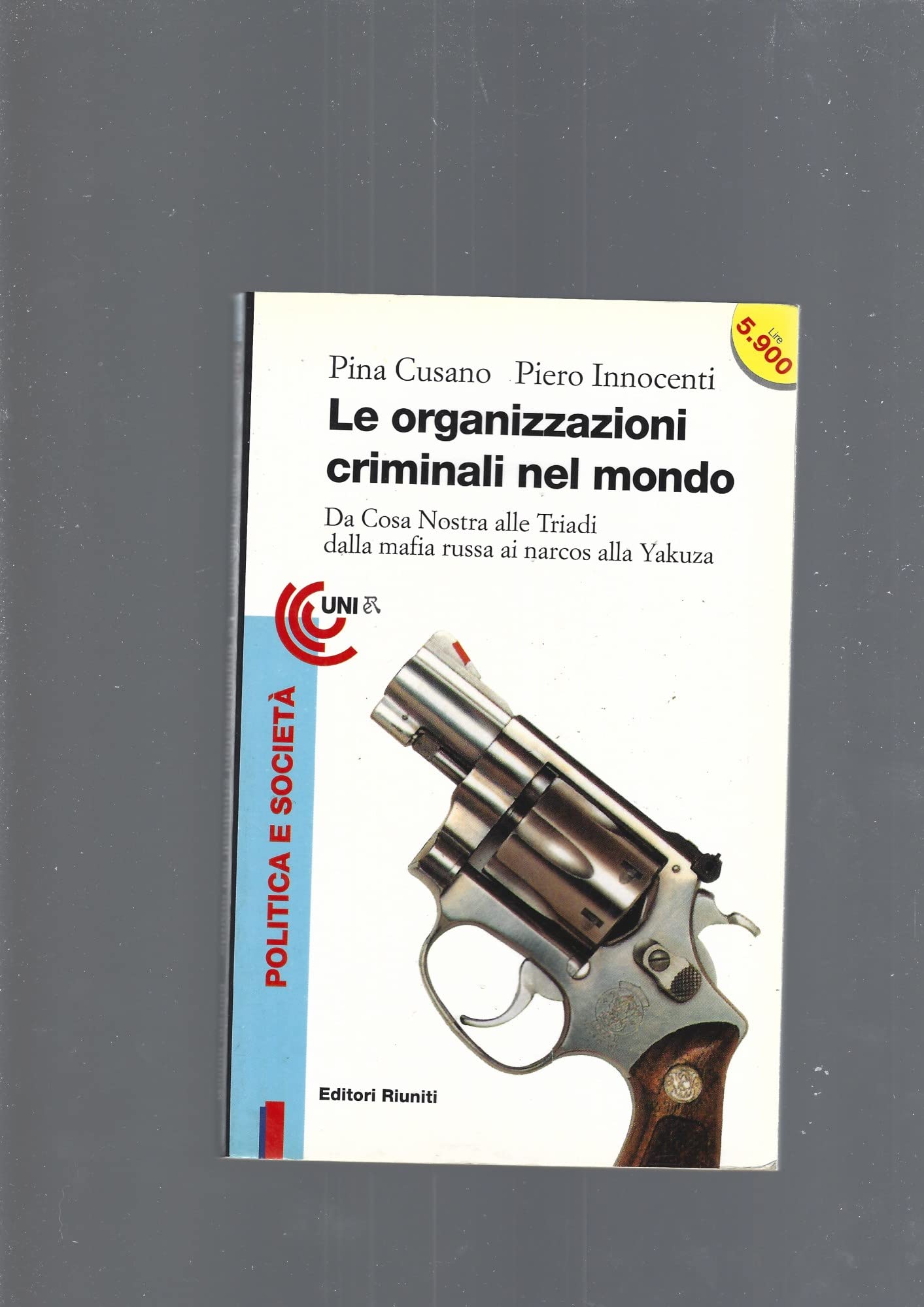 Le organizzazioni criminali nel mondo. Da Cosa Nostra alle Triadi, dalla mafia russa ai narcos alla Yakuza Crime & Thrillers
