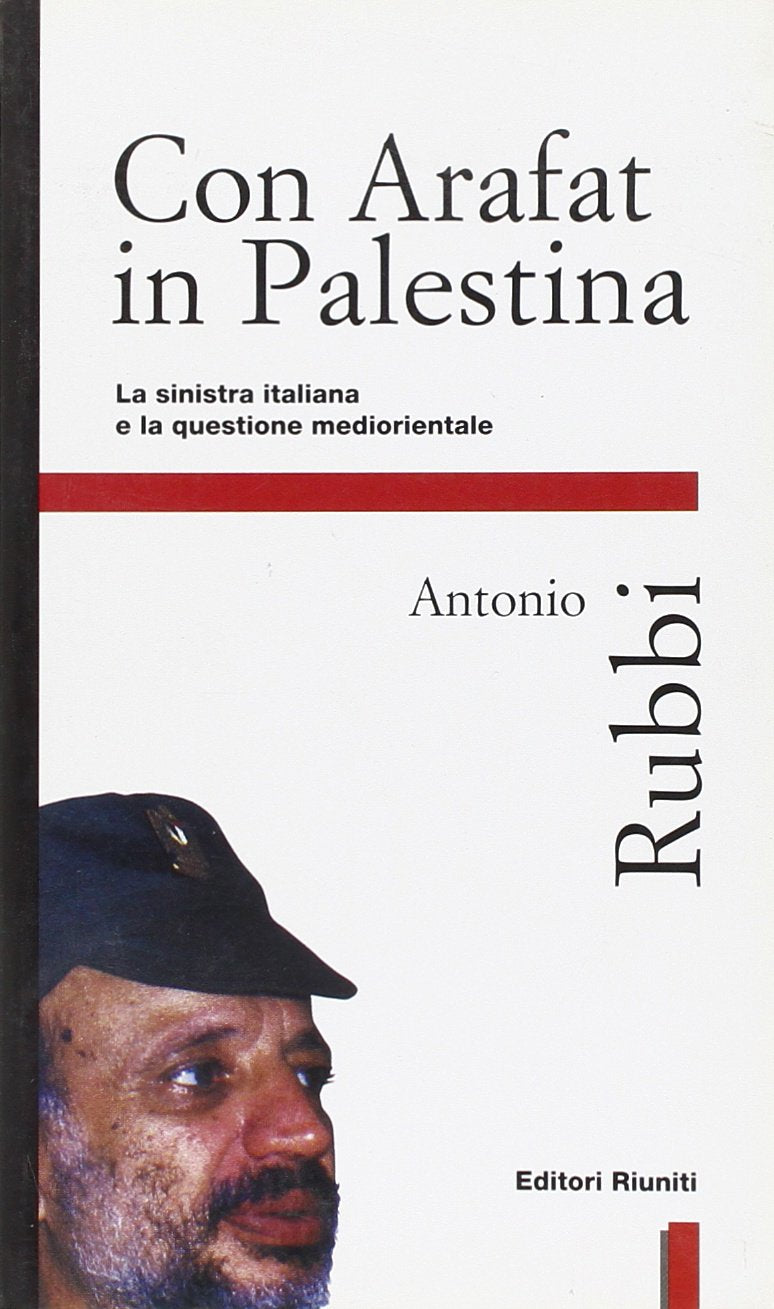 Con Arafat in Palestina. La Sinistra italiana e la questione mediorientale book