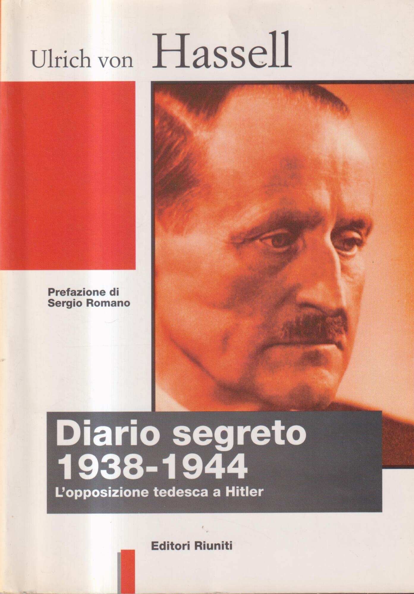Diario segreto 1938-1944. L'opposizione tedesca a Hitler (Biblioteca di storia) Social Sciences