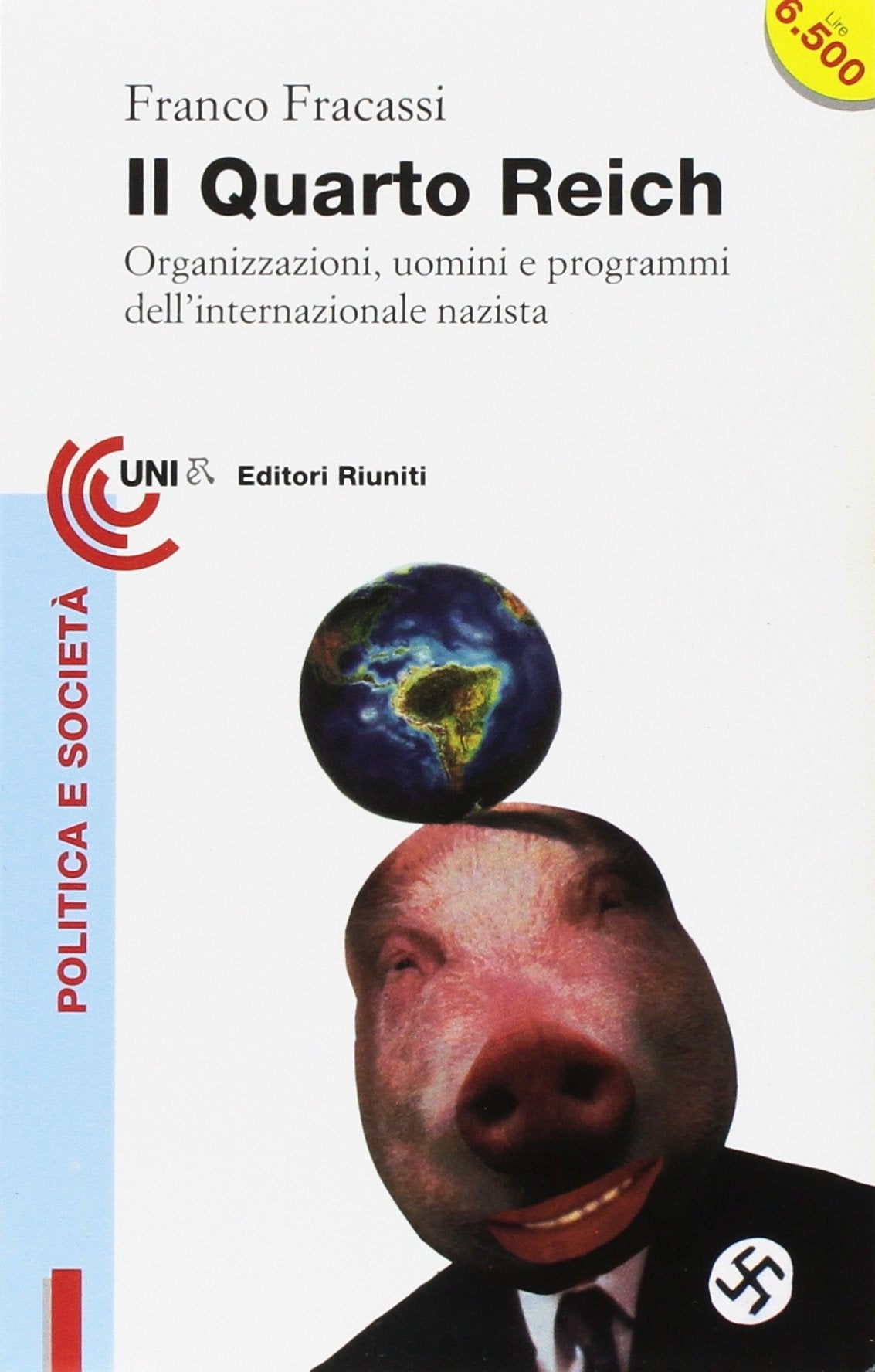 Il quarto Reich. Organizzazioni, uomini e programmi dell'internazionale nazista (Universale economica) Social Sciences