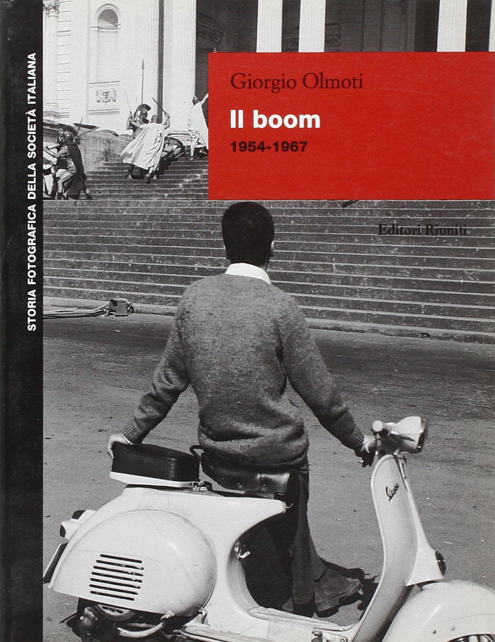 Il boom (1954-1967) (Storia fotografica della società italiana) Politics & History