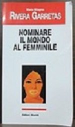 Nominare il mondo al femminile. Pensiero della donna e teoria femminista book