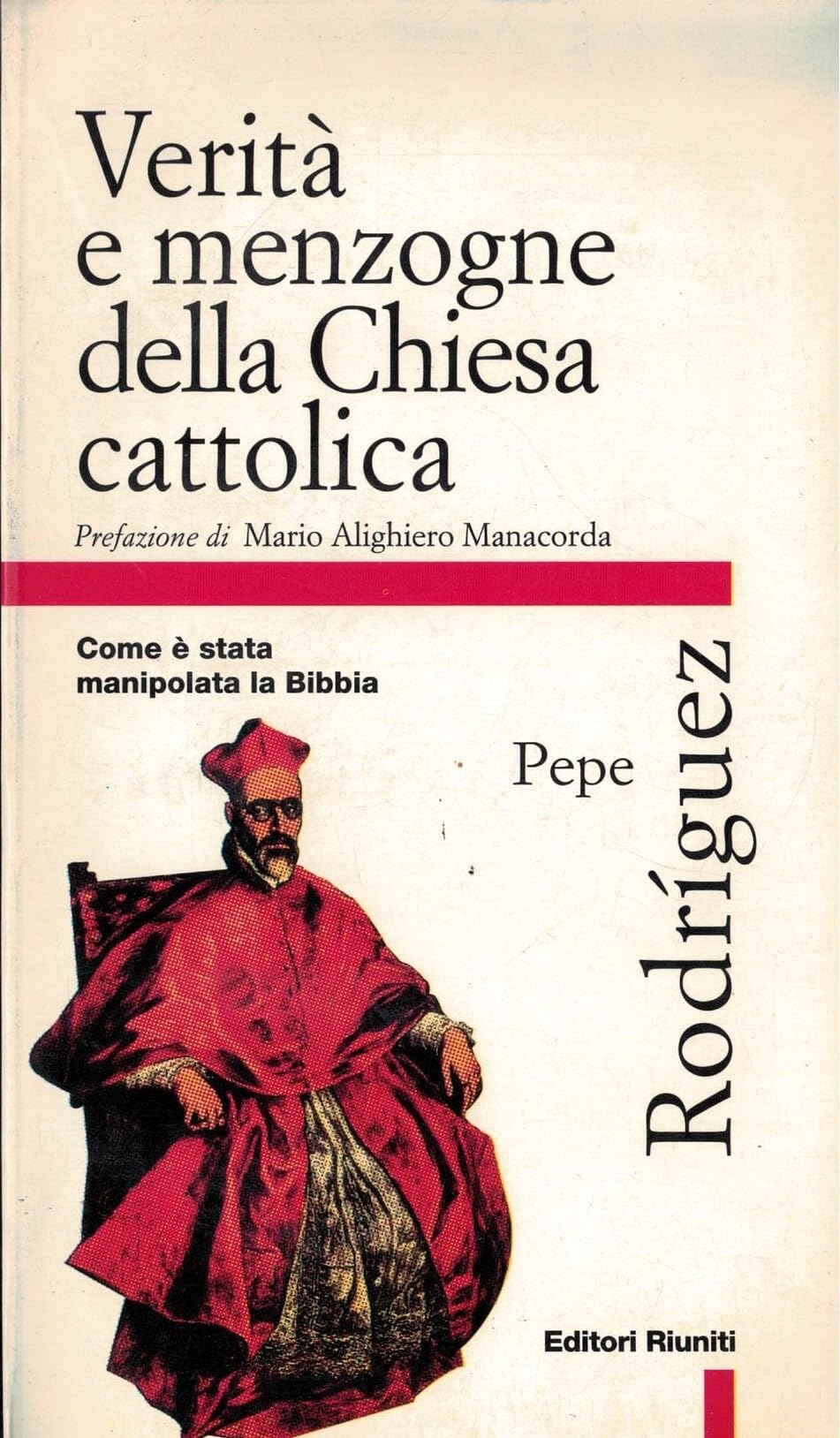 Verità e menzogna della Chiesa cattolica. Come è stata manipolata la Bibbia (Primo piano) Religion & Esotericism