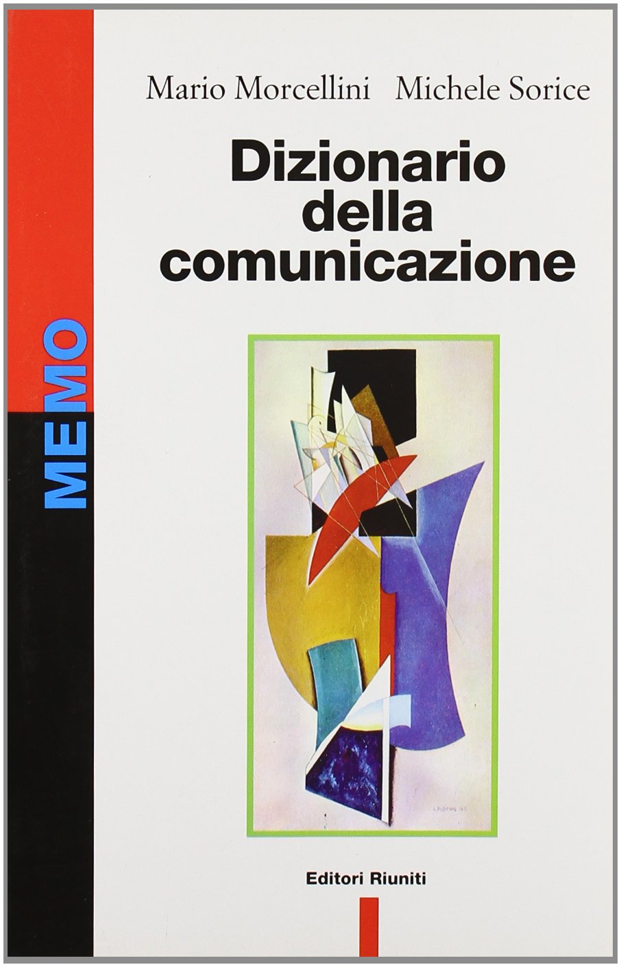 Dizionario della comunicazione (Comunicaz. e scienze sociali. Opere varie) Reference Books