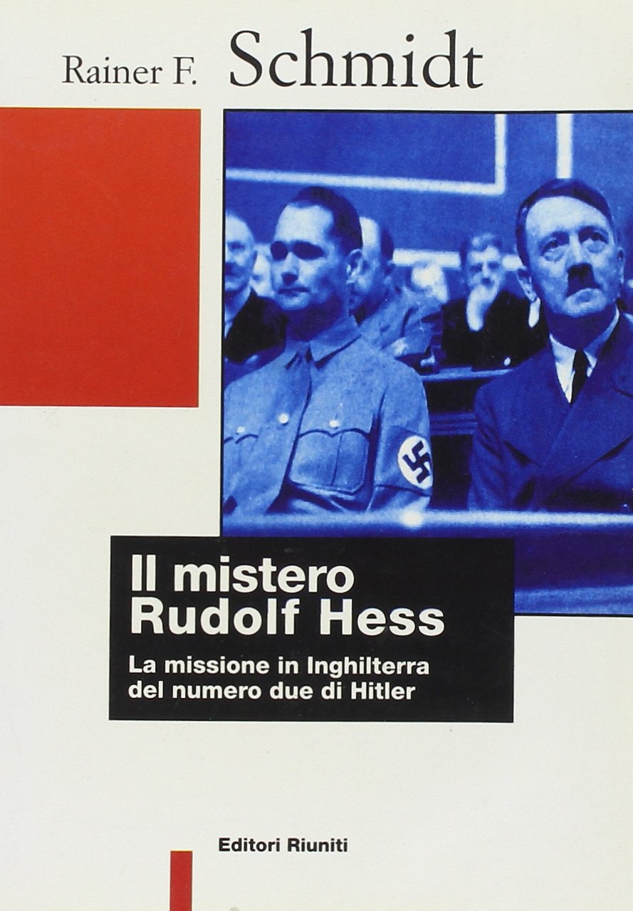 Il mistero Rudolf Hess. La missione in Inghilterra del n. 2 di Hitler (Biblioteca di storia) Memories
