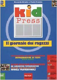 Kid press. Il giornale dei ragazzi. Con floppy disk book