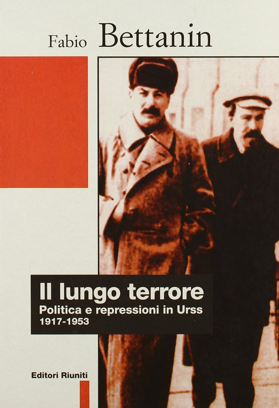 Il lungo terrore. Politica e repressioni in Urss (1917-1953) (Biblioteca di storia) Politics & History