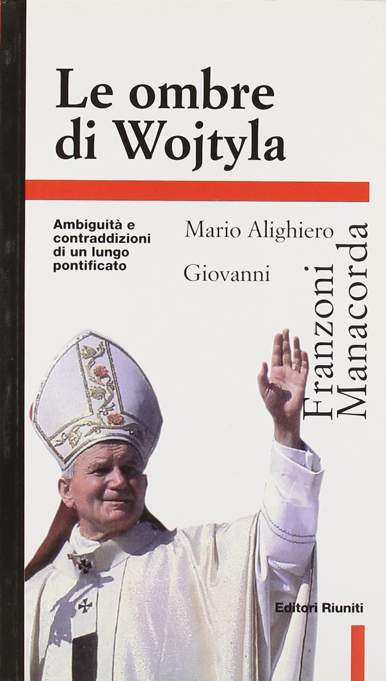 Le ombre di Wojtyla. Ambiguità e contraddizioni di un lungo pontificato book