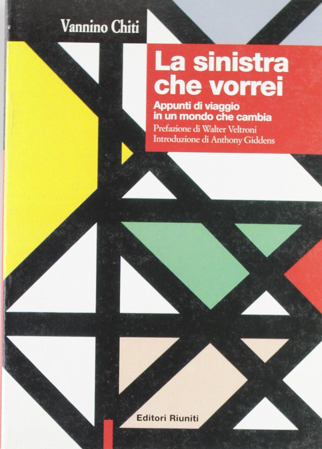 La sinistra che vorrei. Appunti di viaggio in un mondo che cambia (Comunicaz. e scienze sociali. Opere varie) Social Sciences