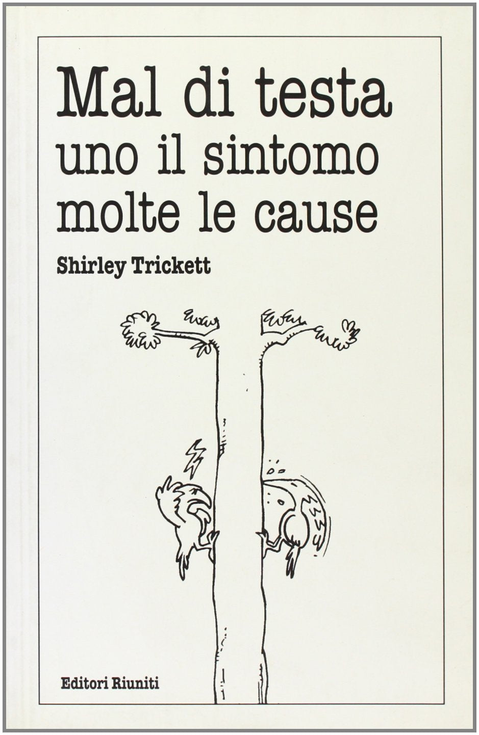 Mal di testa. Uno il sintomo molte le cause book