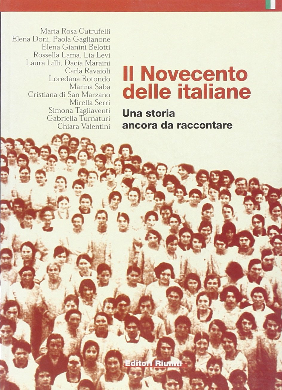 Il Novecento delle italiane. Una storia ancora da raccontare (Storia Opere varie) Politics & History