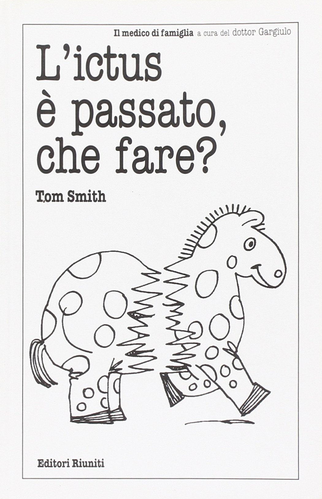 L'ictus è passato, che fare? (Il medico di famiglia) Books