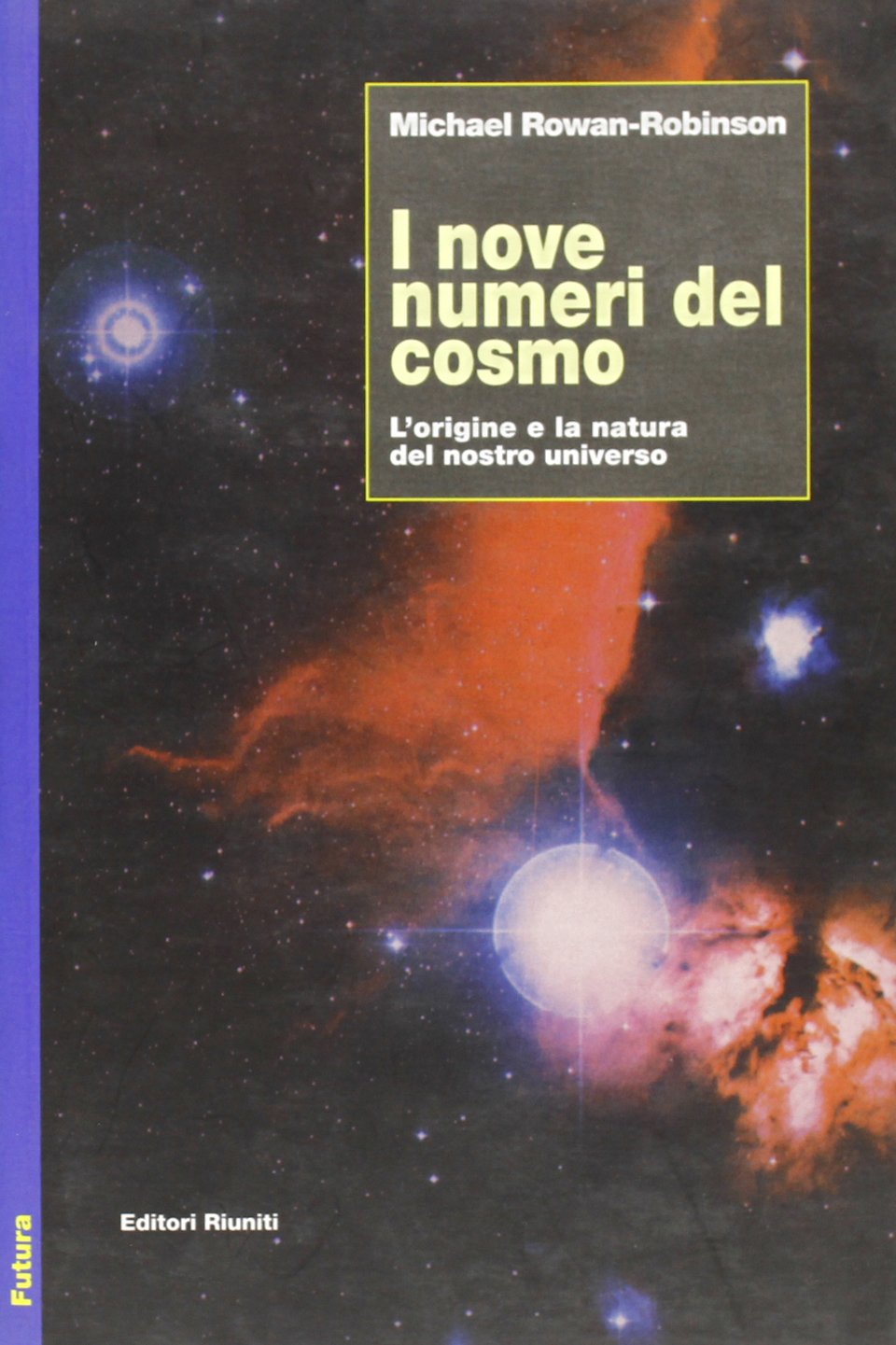 I nove numeri del cosmo. L'origine e la natura del nostro universo (Futura) Natural Sciences
