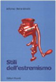 Stili dell'estremismo. Critica del pensiero essenziale (Le rane) Contemporary literature