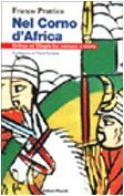 Nel Corno d'Africa. Eritrea ed Etiopia tra cronaca e storia (Primo piano) Politics & History