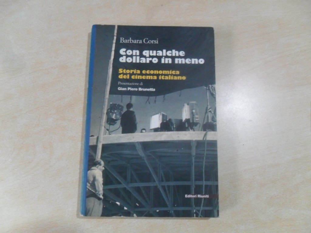 Con qualche dollaro in meno. Storia economica del cinema italiano (Comunicaz. e scienze sociali. Opere varie) Film, Art & Culture