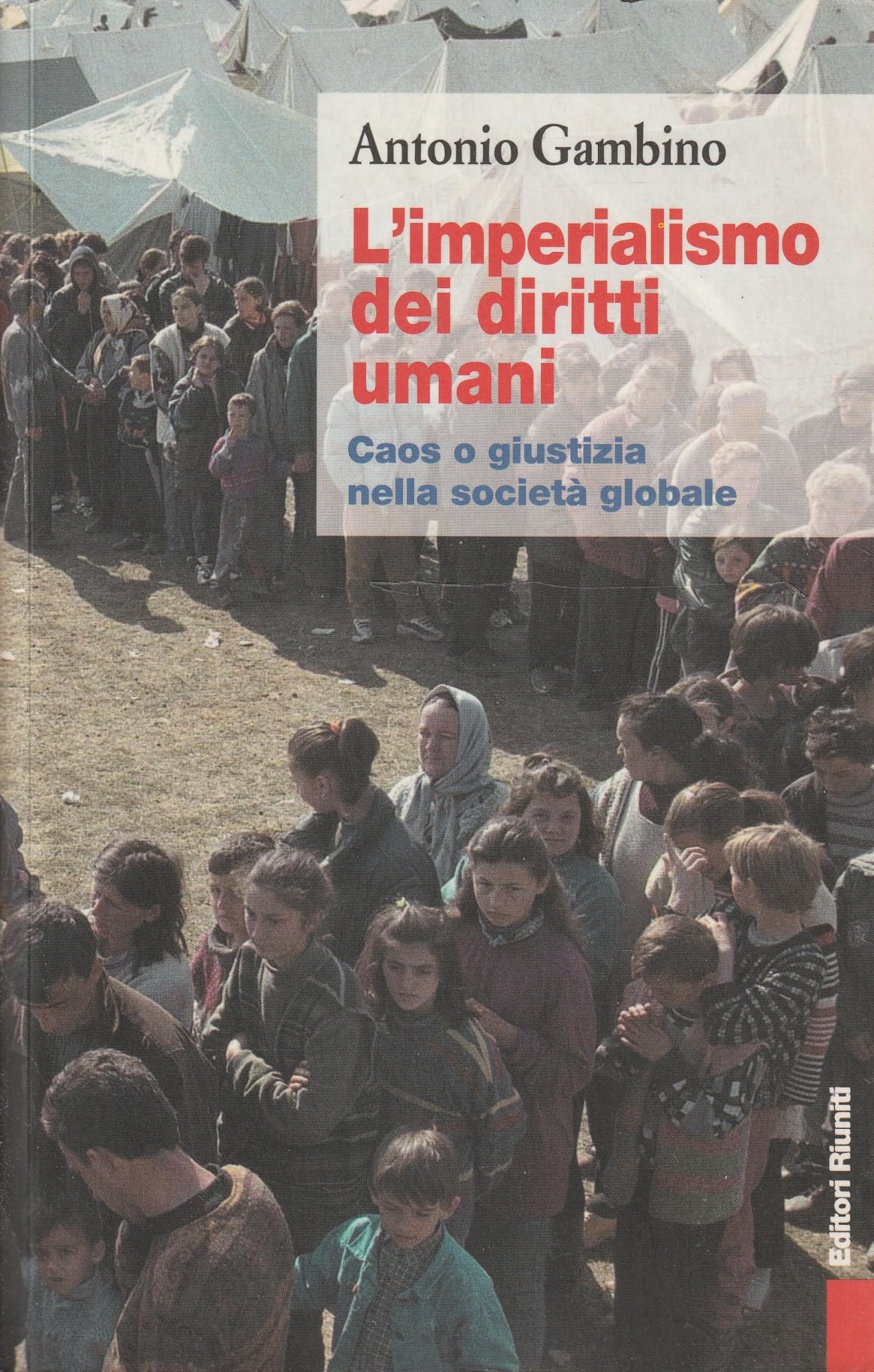 L'imperialismo dei diritti umani. Caos o giustizia nella società globale book