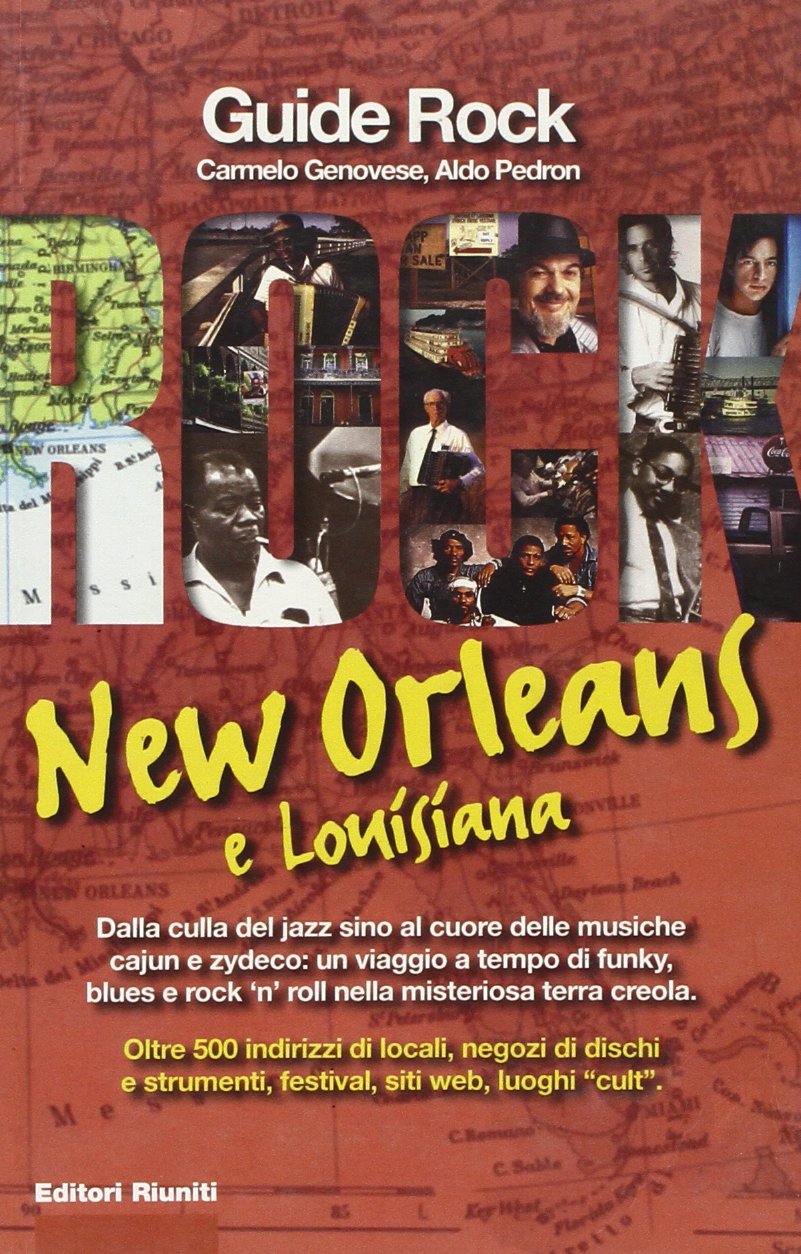 New Orleans e Louisiana. Dalla culla del jazz sino al cuore delle musiche cajun e zydeco: un viaggio a tempo di funky e rock'n'roll nella misteriosa terra creola book