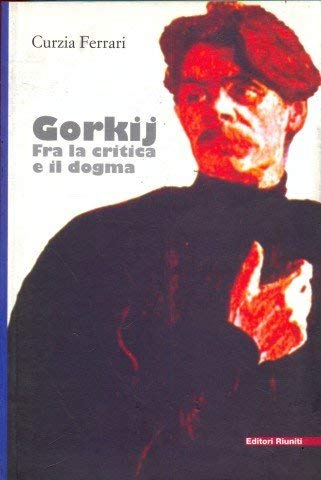 Gorkij. Fra la critica e il dogma book