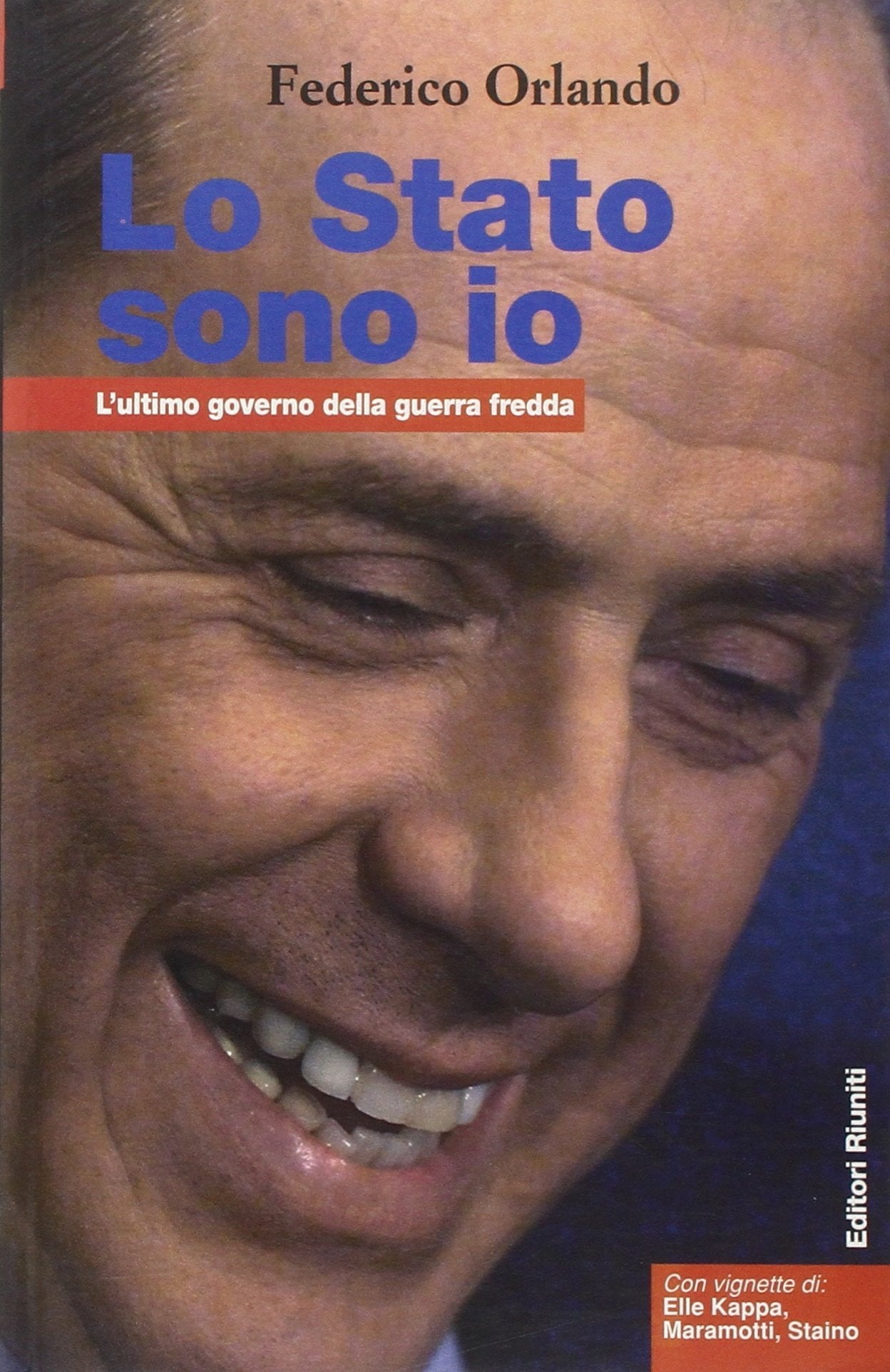 Lo Stato sono io. L'ultimo governo della guerra fredda book