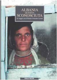 Albania questa sconosciuta. In viaggio con il Premio Grinzane Cavour book