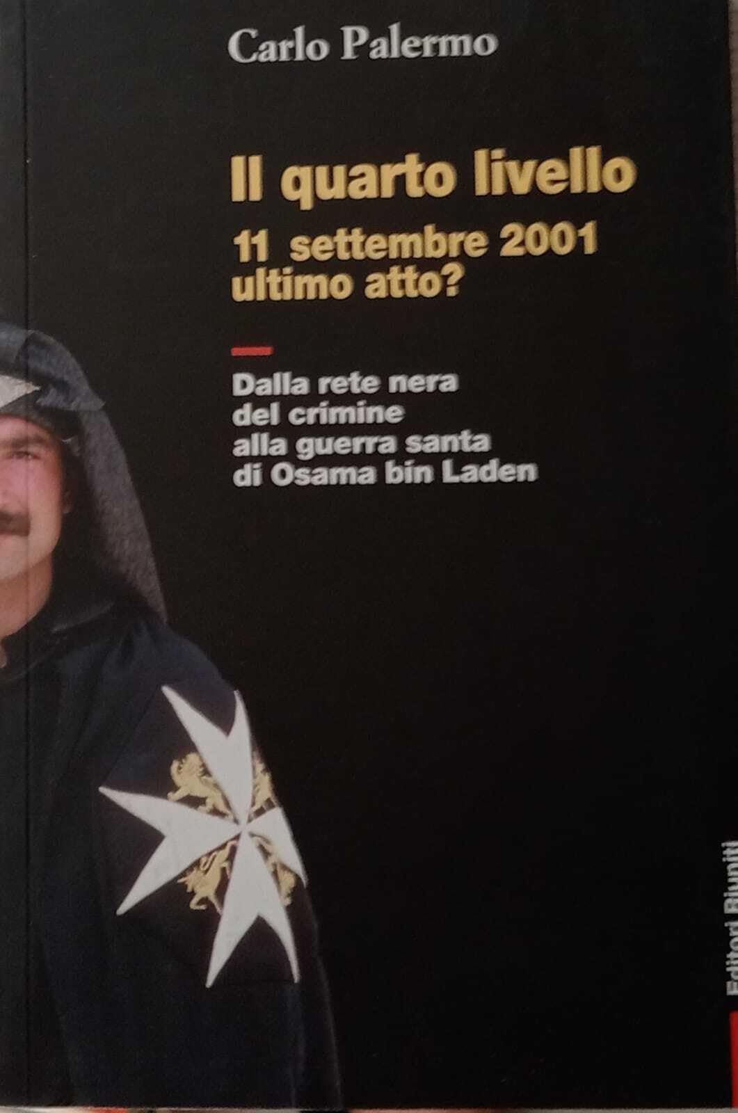 Il quarto livello. 11 settembre 2001 ultimo atto? Dalla rete nera del crimine alla guerra santa di Osama bin Laden (Primo piano) Religion & Esotericism