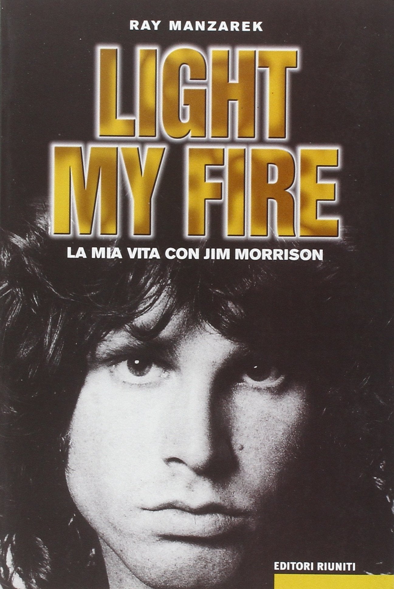 Light my fire. La mia vita con Jim Morrison book