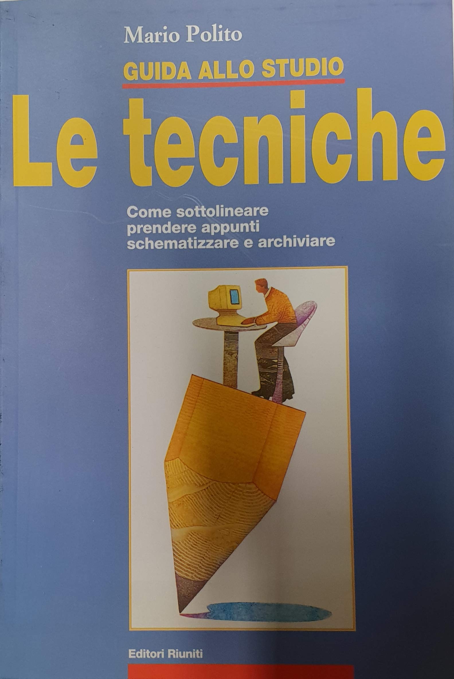 Guida allo studio. Le tecniche. Come sottolineare, prendere appunti, schematizzare e archiviare book
